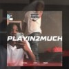 playin2much(feat. zay Ali & ypn fi) (Explicit) - ic30&zay Ali&Ypn Fi