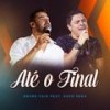 Até o Final - Bruno Caio&Hugo Pena