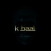 K Baal(feat. T-MONK) (Explicit) - Nawaj Ansari&T-MONK