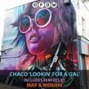 Lookin' For A Gal (WOAHH! Remix) - Chaco&WOAHH!