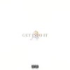 GET INTO IT (Explicit) - DaOneBlaze&Sixx Woods&Nehemiiaahh