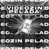 Videozin Pelada (Explicit) - Mc Menor Lesk&dj ws do concórdia&Gustavo Liberato