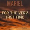 For the Very Last Time - Mariel