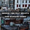 What It Means (Jose Marquez Remix) - George Vibe&Brujita&Jose Marquez