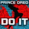 Do It (Original Mix) - Prince Dred