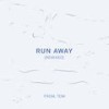 Run Away (Fallsteeze Remix|Explicit) - From, Tom&Fallsteeze