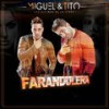 Farandulera - Miguel&Tito