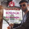 Corona-Party(feat. DJ Lars Vegas) - DJ Pasha_95&DJ Lars Vegas