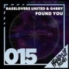 Found You - Basslovers United&G4bby