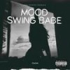 Mood Swing Babe (Explicit) - Ceazar