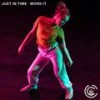 Work It - Just in Time&Justin Fahrmer