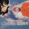 Coming Down - KIDDO&GASHI