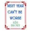 Next Year Can't Be Worse (Explicit) - Sam Brown