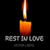 Rest In Love - Victor J Sefo