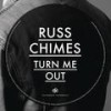 Turn Me Out - Russ Chimes