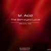 The Betrayed Love (Original Mix) - St. Acid