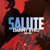 Salute - Danny Byrd&GQ