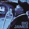 I'm Done This Time - Big James