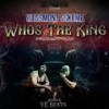 Who's The King (feat. YE Beats) (Explicit) - WeSSmont SSkeme&YE Beats