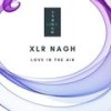 Love In The Air (Original Mix) - XLR NAGH