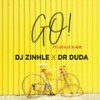 Go! - DJ Zinhle&Dr Duda&Lucille Slade