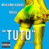 Tutu (Explicit) - Myk G Mr 16 Bars&Rolee&Yung Joc