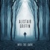 Into The Dark - Alistair Griffin