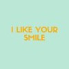 i like your smile - AdiosPersona