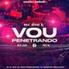 Vou Penetrando (Explicit) - DJ GR&MC Don K