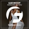 Addicted to You (Original Mix) - Lilie McCoy