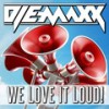 We Love It Loud! (Hey Louder Less Vocals Remix) - DJ E-MAXX