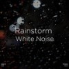 Relaxing Rainstorm - Rain Sounds&Rain for Deep Sleep&BodyHI