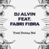 Pronti, partenza, via - DJ Alvin&Fabri Fibra