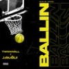 Ballin (Explicit) - Jamaika&Twick Mill