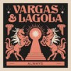 Always - Vargas & Lagola