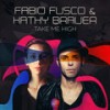 Take Me High (Explicit) - Fabio Fusco&Kathy Brauer