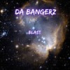 Blast (Explicit) - Da Bangerz