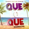 Que Lo Que Guaracha - DJ Morphius&DJ Hazel Mty&Muzik Junkies