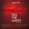 Kill the Lights - Framewerk