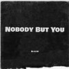 Nobody But You (Explicit) - Eli