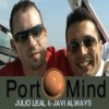 Port Mind - Javi Always&Julio Leal