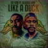 Like a Duck (feat. Blacka Lion) (Explicit) - OB Yaw&Blacka Lion