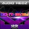 Do It Baby! (Original Mix) - Audio Hedz