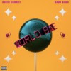 World Bae (Explicit) - David Correy&Baby Bash