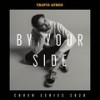 By Your Side - Travis Atreo