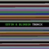 Tronix - Effin & Blindin