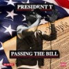 Passing the Bill (Explicit) - President T