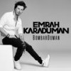 Evvelim Sen Oldun (Ahirim Sensin) - Emrah Karaduman