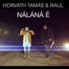 Náláná É - Horváth Tamás&Raul