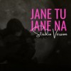 Jane Tu Jane Na (Studio Version) - Lo-fi 2307&Pawan Armaan